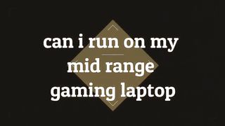 cyberpunk test on mid range gaming laptop