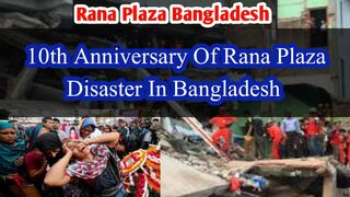 Bangladesh marks 10th anniversary of Rana Plaza disaster