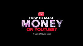 How to Make Money on YouTube
