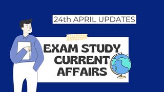24 April 2023 Current Affairs | Current Affairs Today | Current Affairs by Exam Study