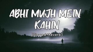 Abhi Mujh Mein Kahin
