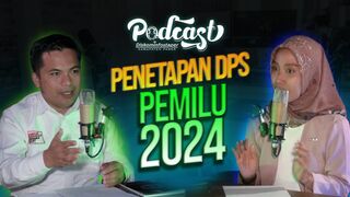 Penetapan DPS Pemilu Tahun 2024 - Podcast Diskominfostaper Paser