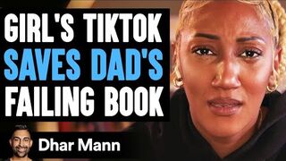Girl's TIKTOK SAVES DAD'S Failing BOOK, What Happens Is Shocking | Dhar Mann