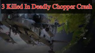 3 US soldiers in chopper crash after exercise