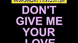 MONUMENT PROTECTION - DON'T GIVE ME YOUR LOVE