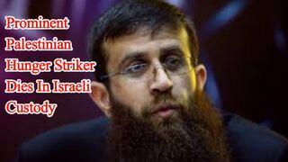 Prominent Palestinian hunger striker dies in Israeli custody