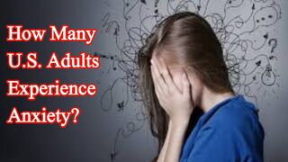 How many U.S. adults experience anxiety?