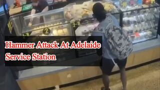 Wild hammer rampage at Adelaide service station