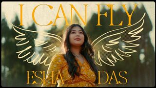 I CAN FLY- Esha Das ll Official Video