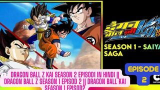 Dragon Ball Z Kai Season 1 Episode 2 Full In Hindi || Dragon Ball Z Season 1 Episode 2 || Dragon Ball Kai Season 1 Episode 2 full episode in hindi