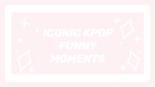 iconic kpop funny moments to cure your depression