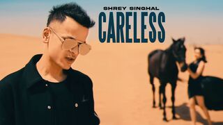 Careless__Full song by __Shrey Singhal_Official-music