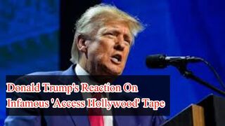 Donal Trump's reaction on infamous Hollywood tapes