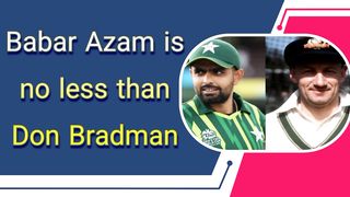 Babar Azam is no less than Bradman