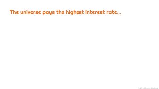 The Universe Rewards Those Who Invest in Themselves: The Highest Returns Guaranteed