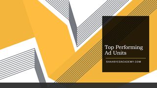 Top performing Ad Units| Google AdSense|
