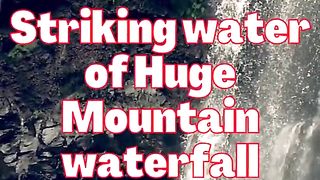 Striking Water of Huge Mountain Waterfall | Nature Sounds Waterfall Relaxation Meditation #Shorts