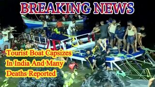 Tourist boat capsizes in India and 22 died