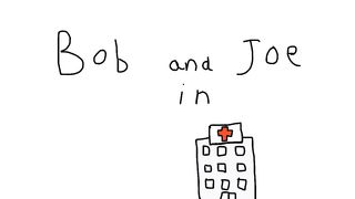 Bob and Joe Ep5 Hospital