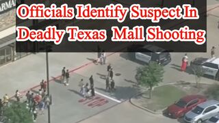 Officials identify suspect in deadly Texas mall shooting