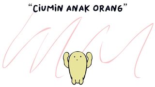 ciumin anak orang or kiss the kids