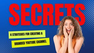 4 Strategies for Creating a Branded YouTube Channel (Part-2)