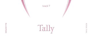 BLACKPINK - ‘Tally’ (Official Audio)