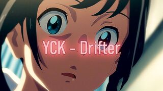 Drifter [Lyrics x AMV]