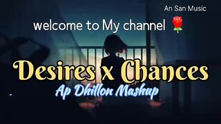 Desires x Chances Ap Dhillon (slowed and Reverb) Lofi song _tseries _tipsofficial(360P).