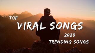 Top viral songs 2023-New Trending songs