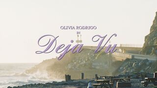 "Deja Vu" - Olivia Rodrigo