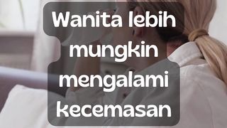 Wanita lebih mungkin mengalami kecemasan.
