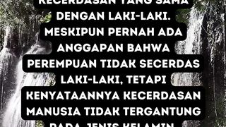 Perempuan memiliki kecerdasan yang sama dengan laki-laki.