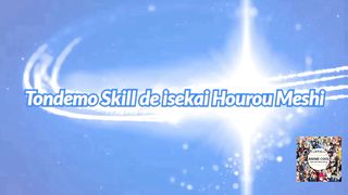 tondemo skill de isekai HOUROU meshi..Sub Indo