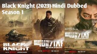 Black Knight (2023) Netflix|Season 1 Complete Web Series