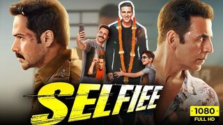 Hindi Full Movie Watch | Selfiee 2023 |HD Print Free Download