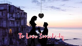 To Love Somebody