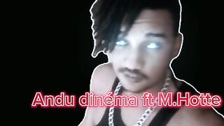 Andu dinéma ft M.Hotte