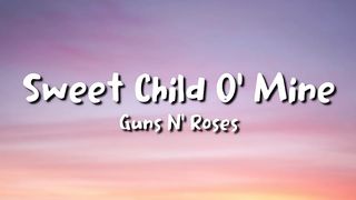 Guns N roses - sweet child o' mine lirics