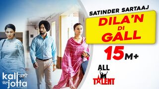 Dila'n Di Gall  Satinder Sartaaj  Kali Jotta Neeru Bajwa, Wamiqa Gabbi Latest Punjabi Songs 2023
