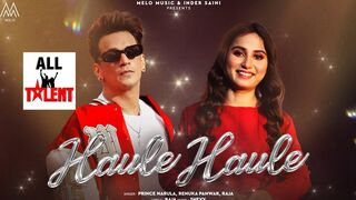 Haule Haule - Renuka Panwar  Prince Narula  Raja  Tanu Rawat  Ginni Soni  Shevv  Melo Music