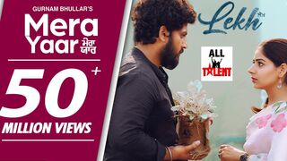 Mera Yaar (Full Video) LEKH  Gurnam Bhullar  Tania  B Praak  Jaani  Jagdeep Sidhu