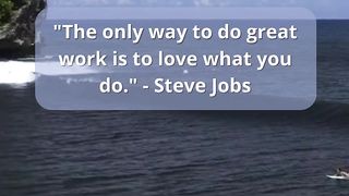 The only way to do great work is to love what you do!!!