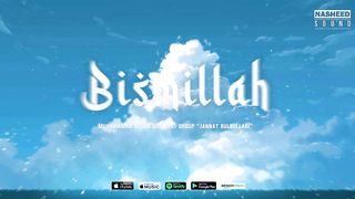 BISMILLAH | Nasheed | Mukhammad Ayyub