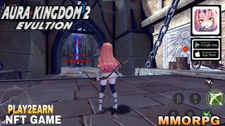 Aura Kingdom 2 Evolution Play To Earn MMORPG For Mobile Coming Soon [ CBT  ] Gameplay