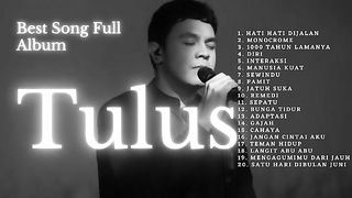 TULUS FULL ALBUM TERBARU 2023 VIRAL HATI HATI DI JALAN MONOLOG DIRI PAMIT MANUSIA KUAT BUNGA TIDUR SEPATU