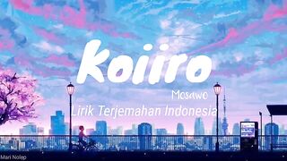 Mosawo - Koiiro Lirik Terjemahan Indonesia // もさを - 恋色