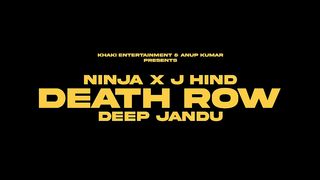 Death Row (Official Video) Ninja - J Hind -  Deep Jandu - Sky - Latest Punjabi Songs 2023