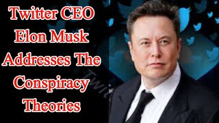 Twitter CEO Elon Musk addresses conspiracy theories