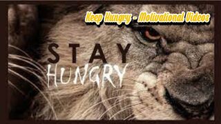 Keep Hungry - Motivational Videos